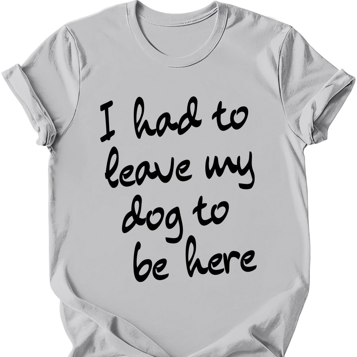 Leave My Dog T-Shirt