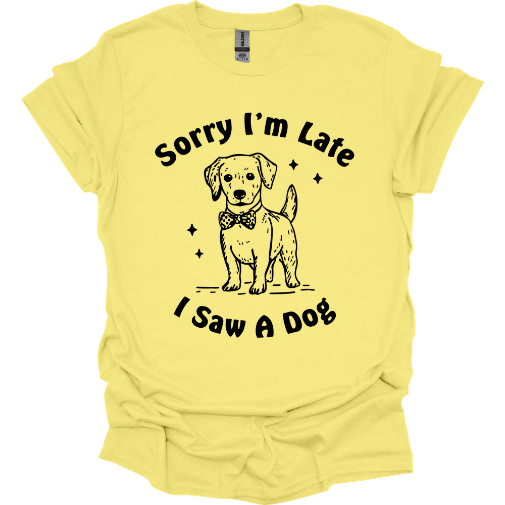 Sorry I'm Late T-Shirt