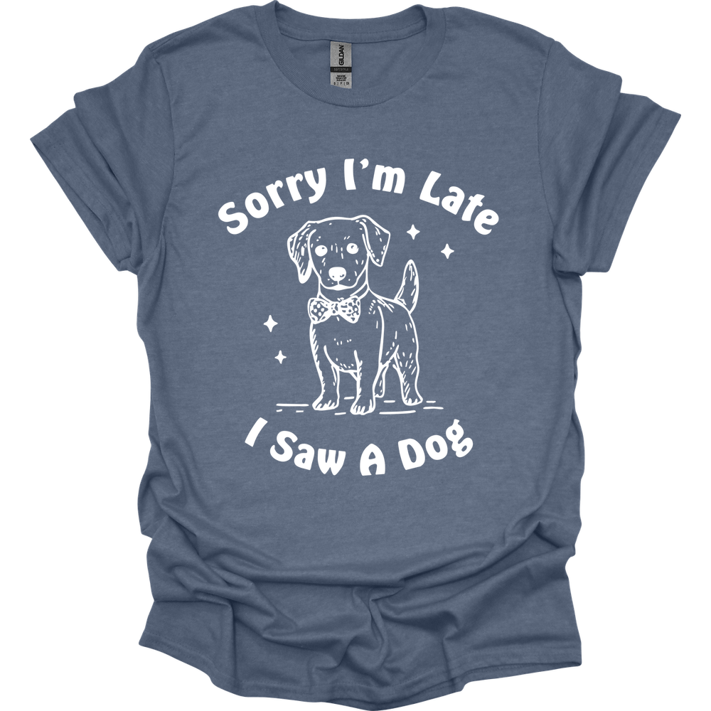 Sorry I'm Late T-Shirt