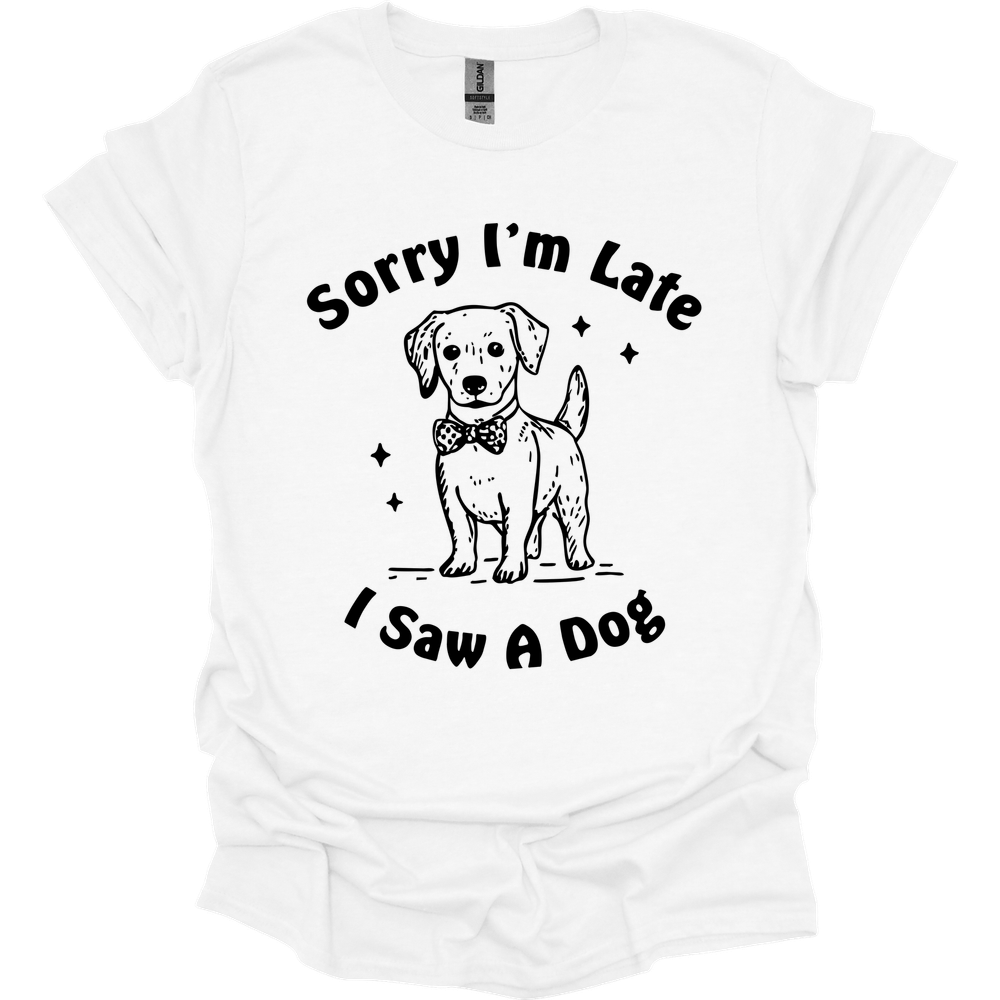 Sorry I'm Late T-Shirt