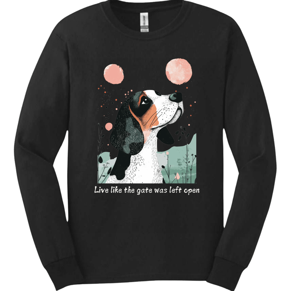 Basset Hound - Live Like The Gate Was Left Open Long Sleeve