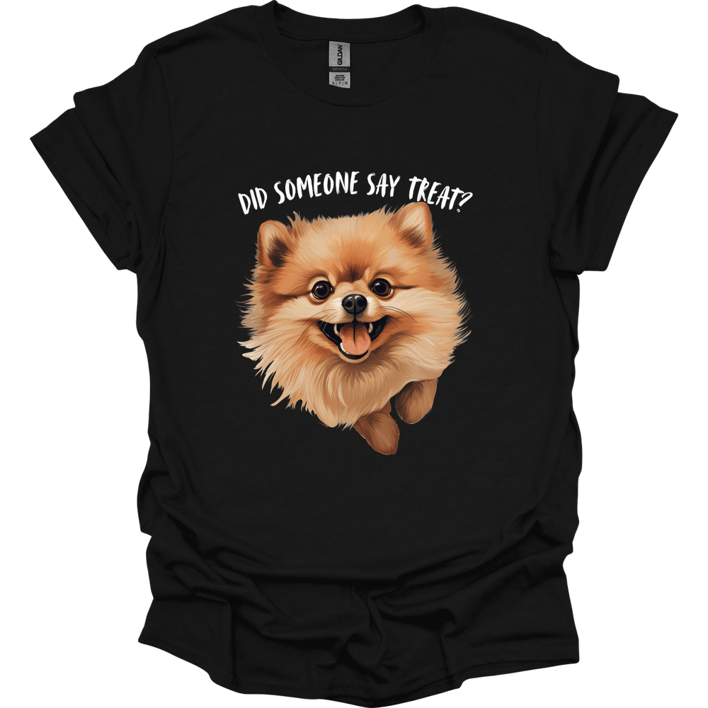 Pomeranian - Did Someone Say Treat T-Shirt