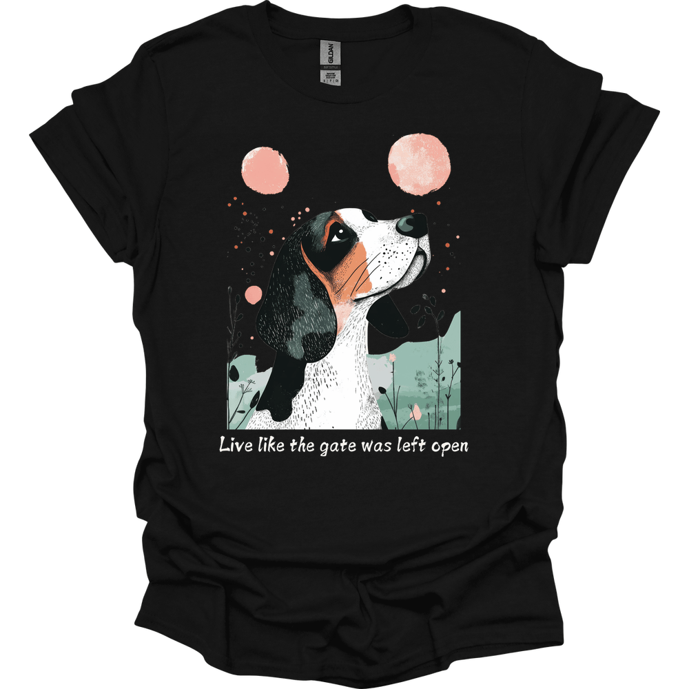 Basset Hound - Live Like The Gate Was Left Open T-Shirt