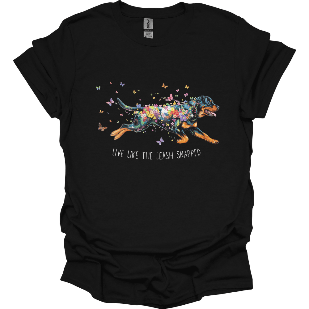 Rottweiler - Live Like The Leash Snapped T-Shirt