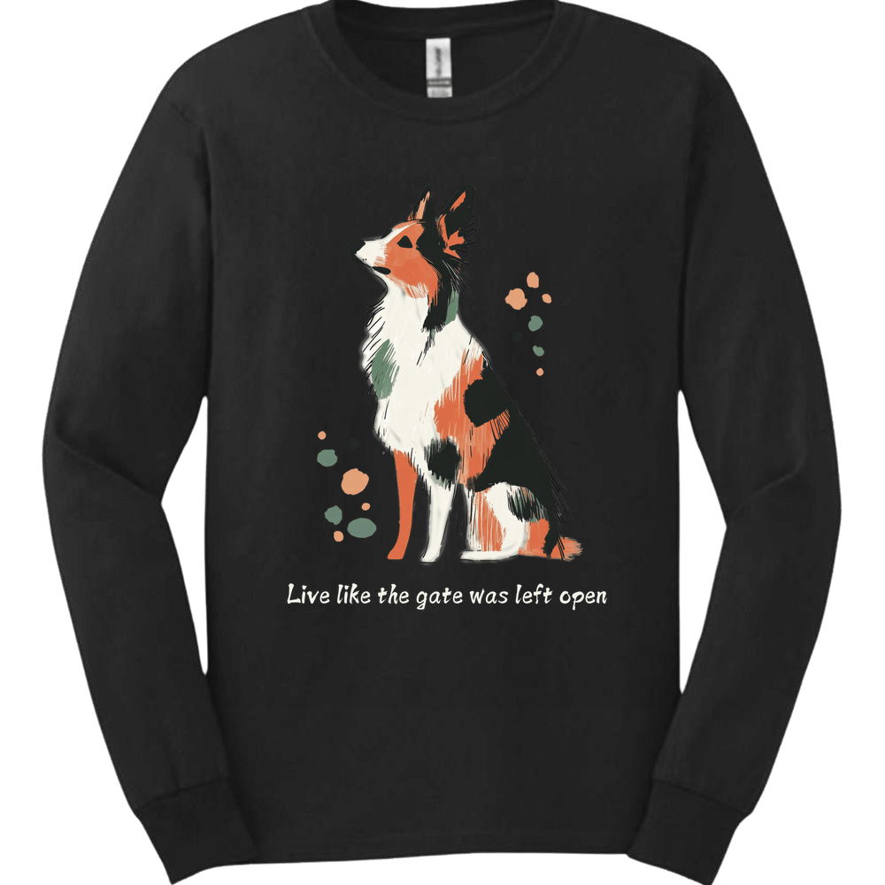 Australian Shepherd - Live Like The Gate Was Left Open Long Sleeve