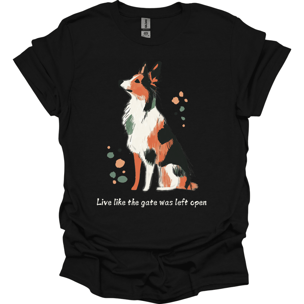 Australian Shepherd - Live Like The Gate Was Left Open T-Shirt
