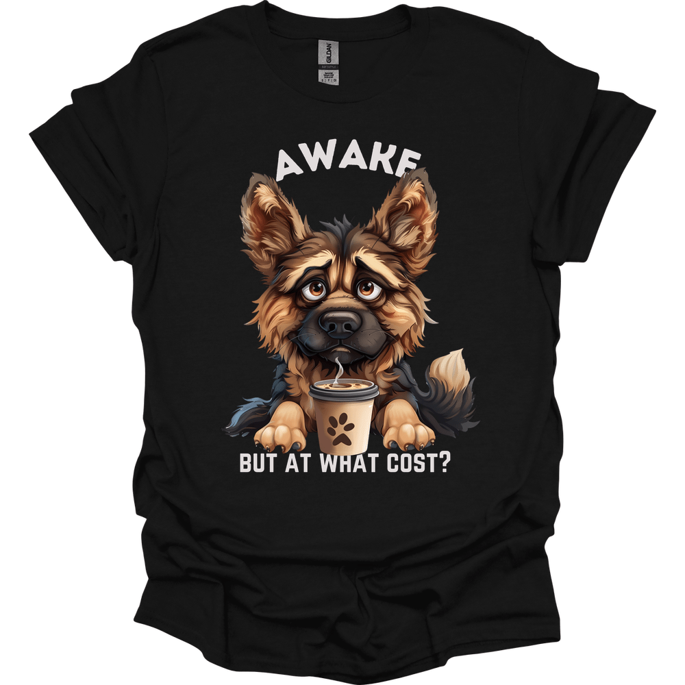 Awake But At What Cost 10 T-Shirt