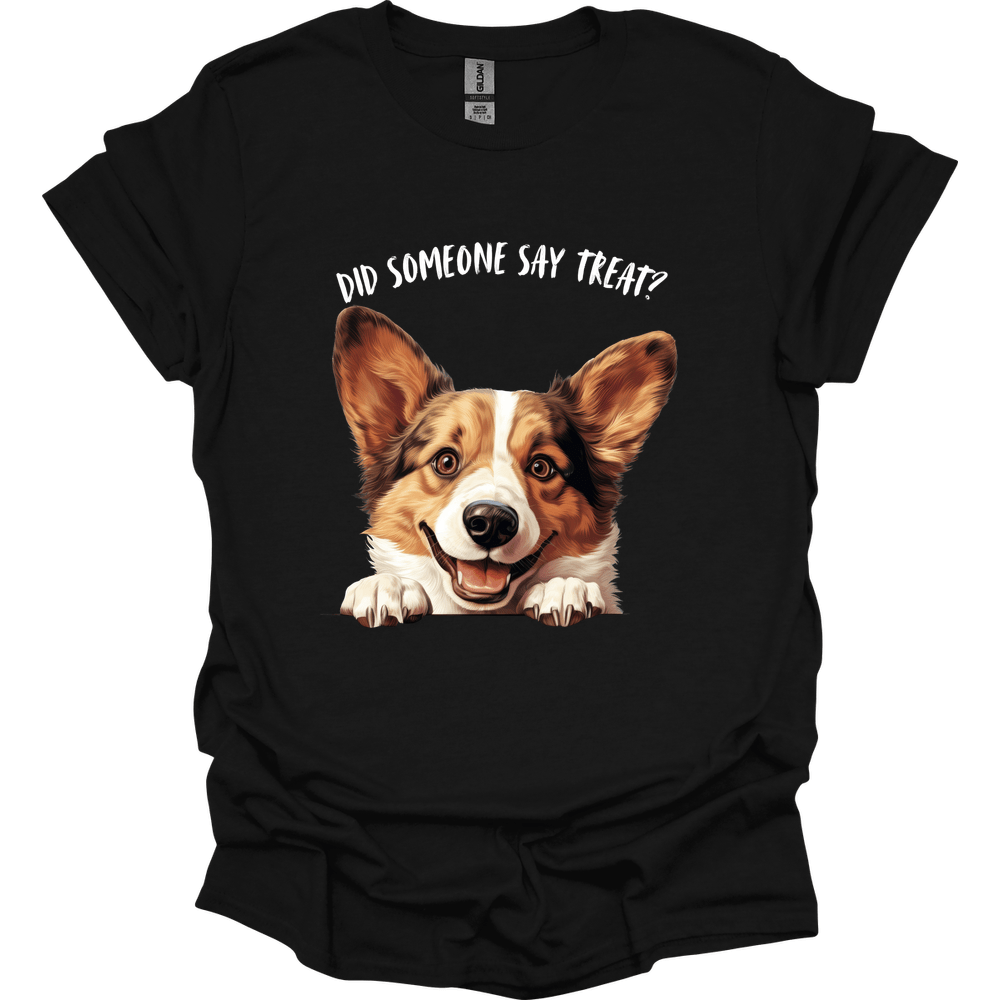 Corgi - Did Someone Say Treat T-Shirt