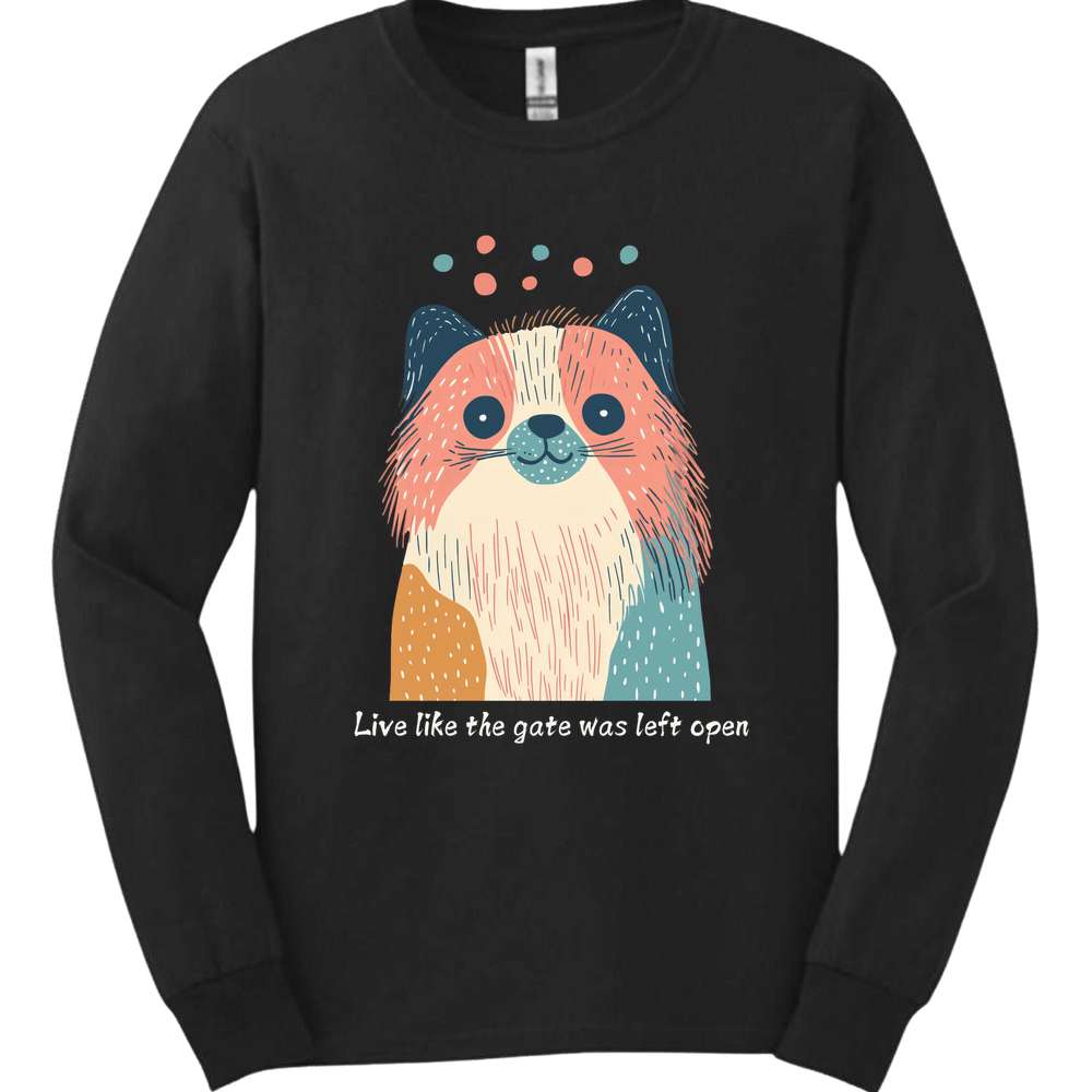 Pekingese - Live Like The Gate Was Left Open Long Sleeve