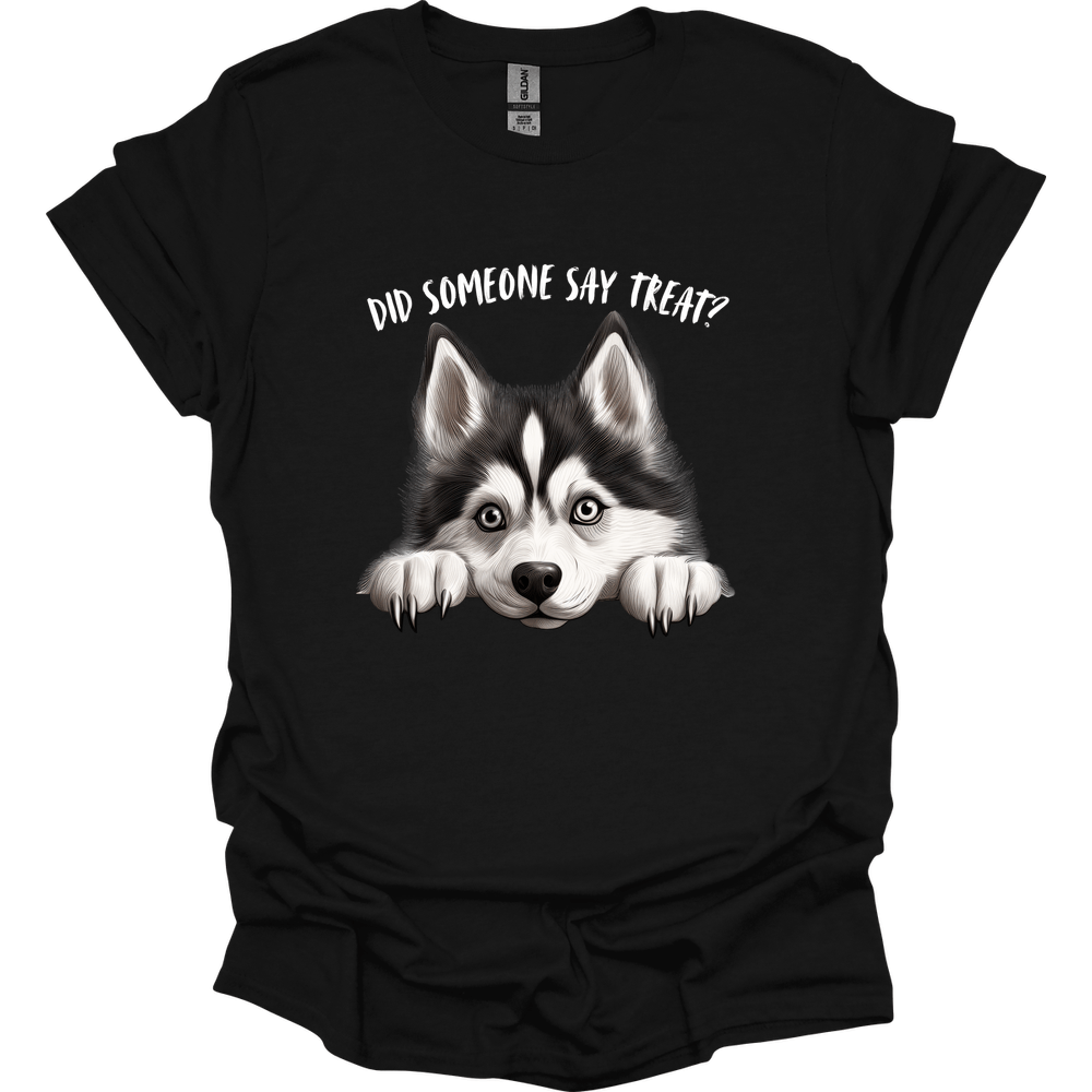 Husky - Did Someone Say Treat T-Shirt