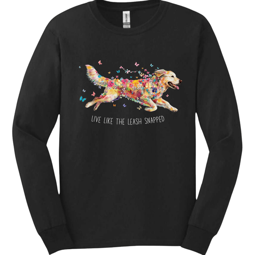 Golden Retriever - Live Like The Leash Snapped Long Sleeve