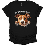 Pitbull - Did Someone Say Treat T-Shirt