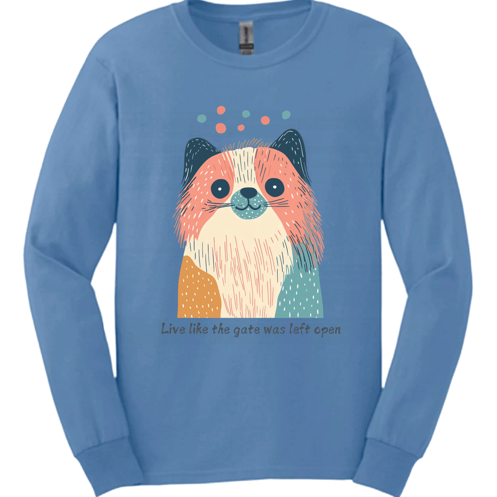 Pekingese - Live Like The Gate Was Left Open Long Sleeve