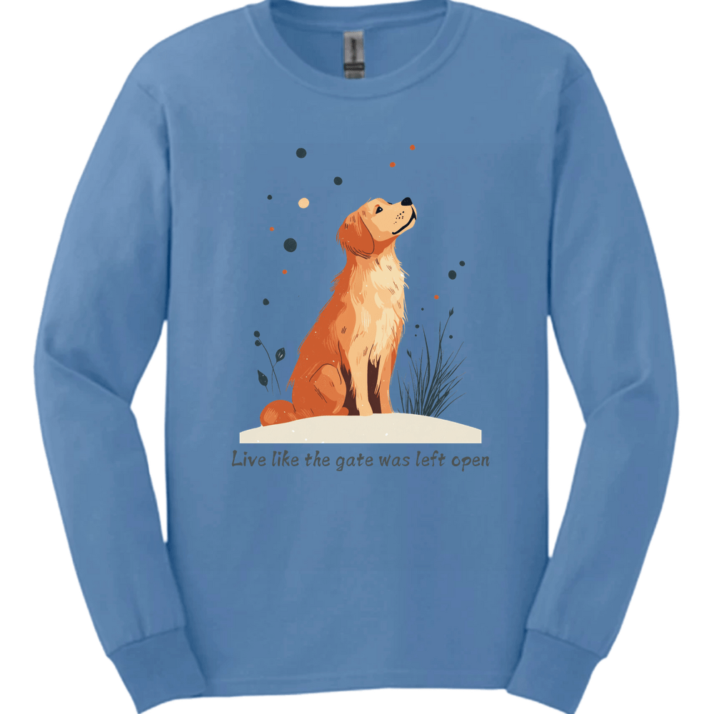 Golden Retriever - Live Like The Gate Was Left Open Long Sleeve