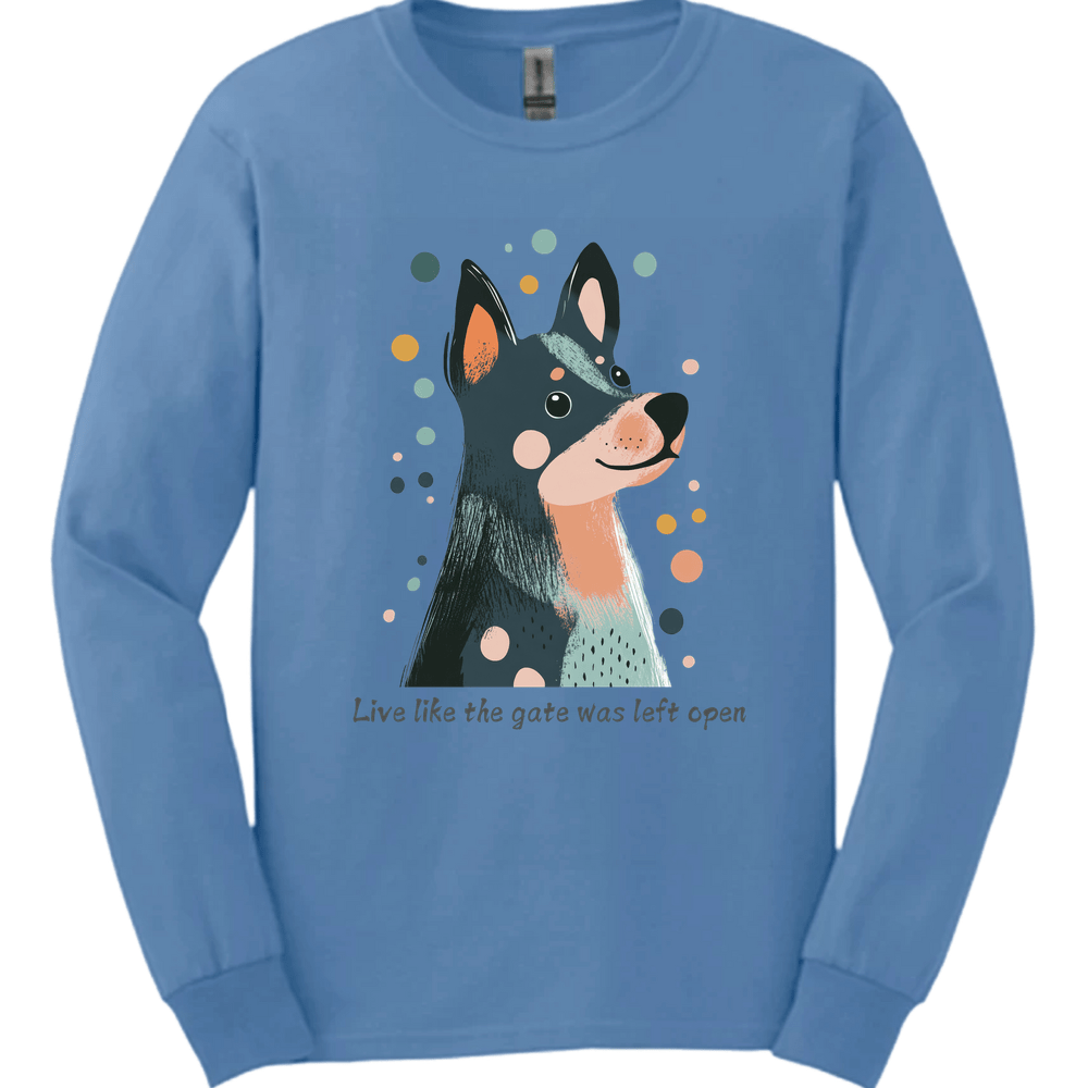 Blue Heeler - Live Like The Gate Was Left Open Long Sleeve
