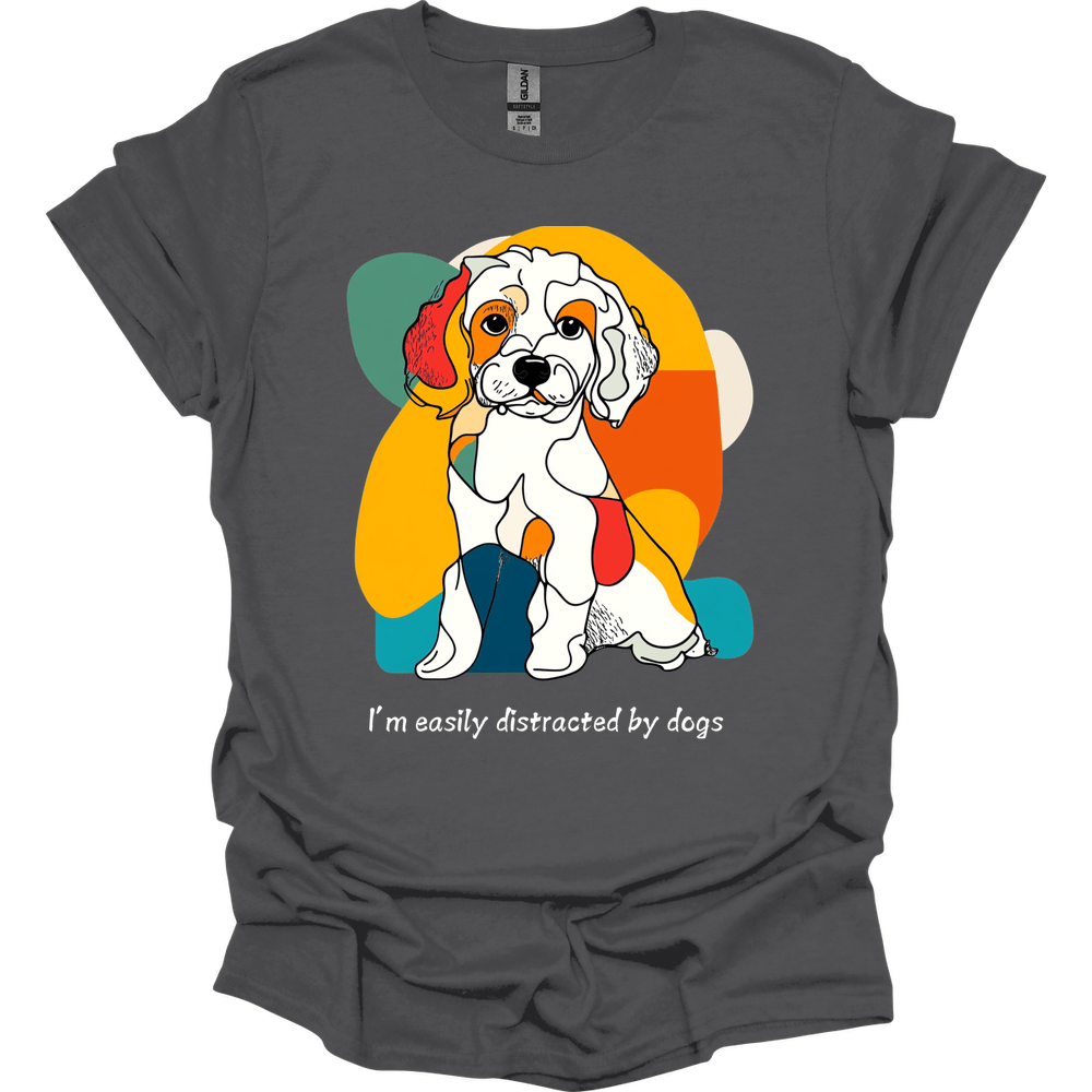 I'm Easily Distracted By Dogs 8 T-Shirt