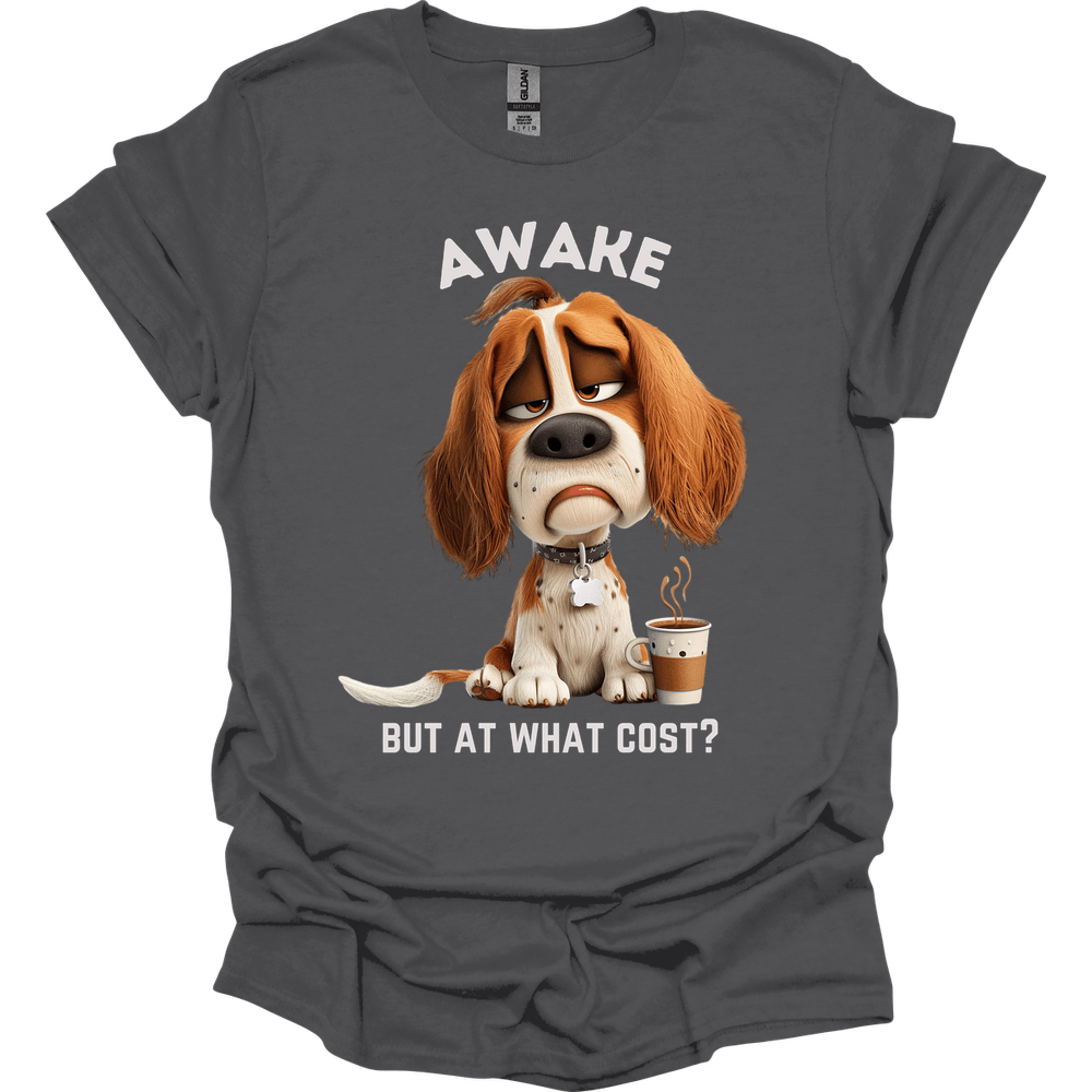 Awake But At What Cost 23 T-Shirt