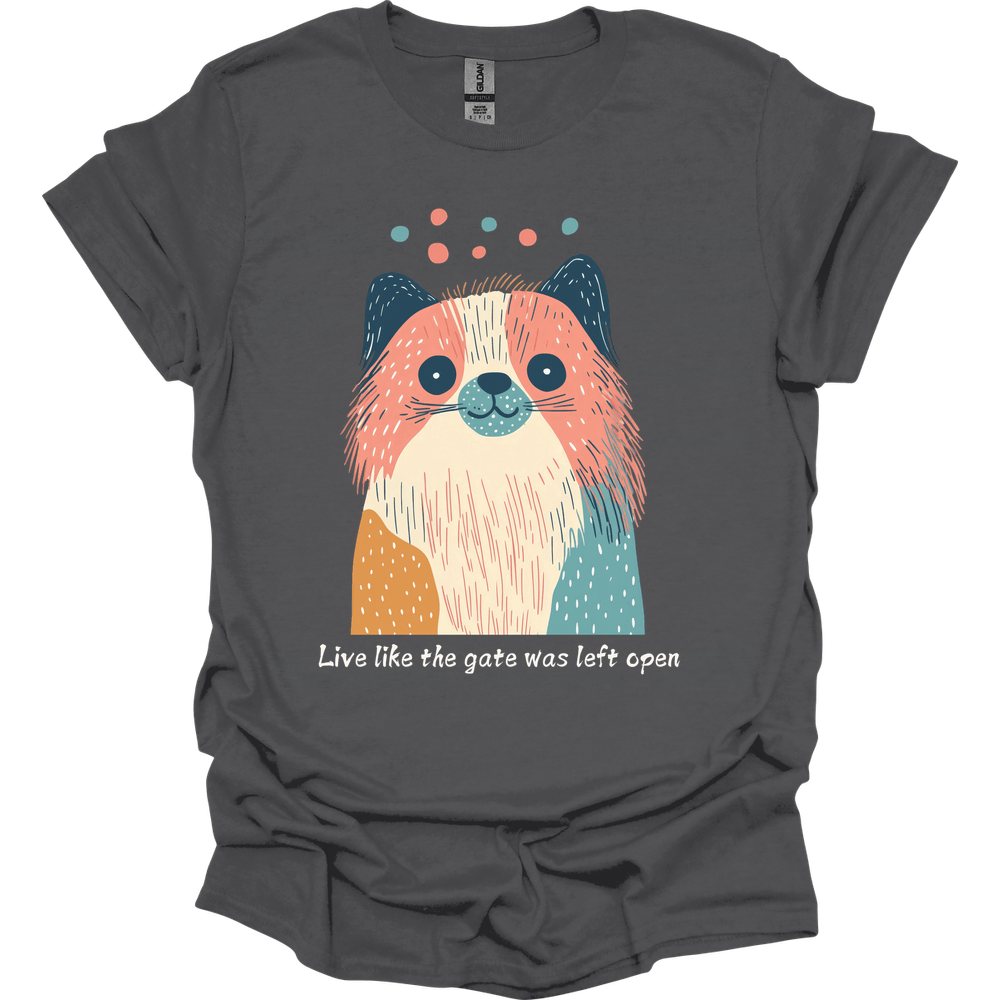 Pekingese - Live Like The Gate Was Left Open T-Shirt