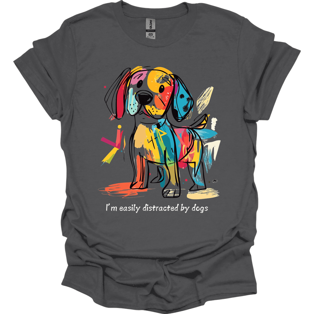 I'm Easily Distracted By Dogs 1 T-Shirt