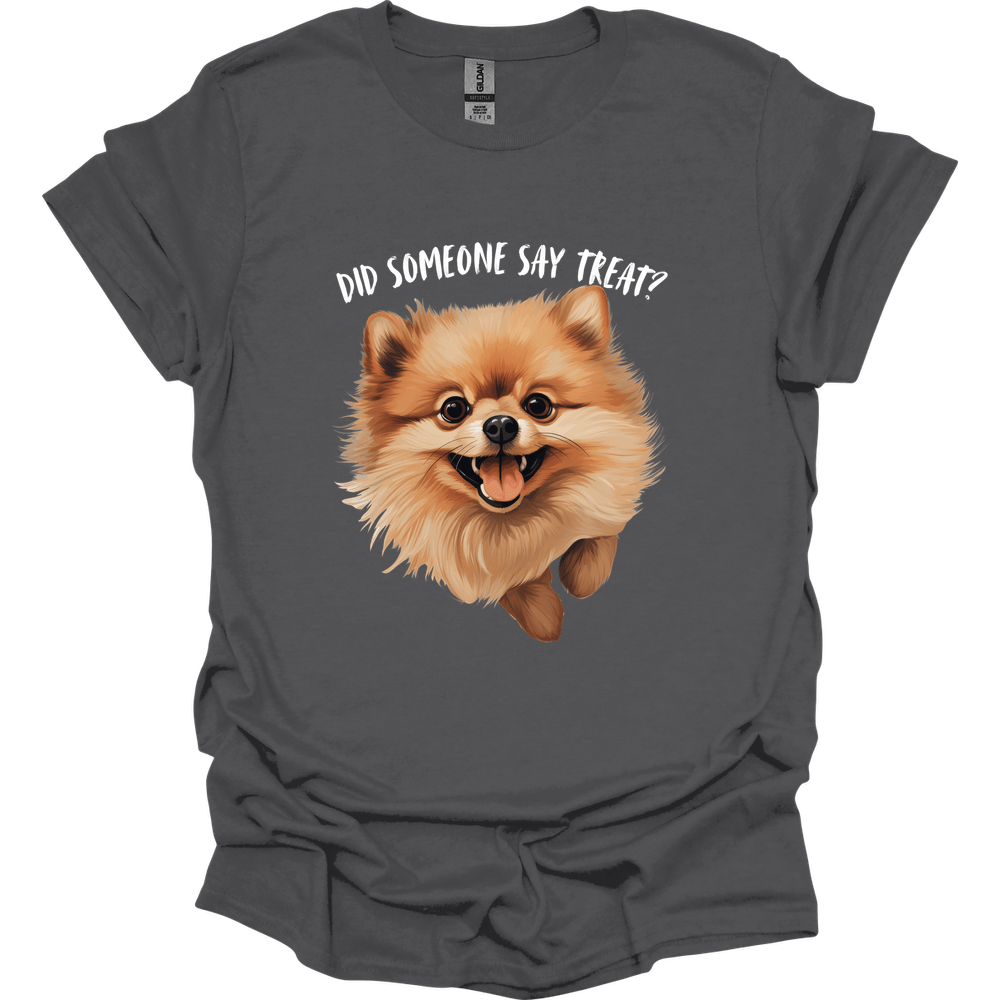 Pomeranian - Did Someone Say Treat T-Shirt