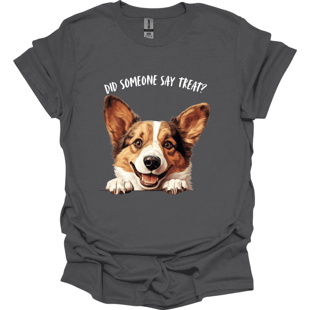 Corgi - Did Someone Say Treat T-Shirt