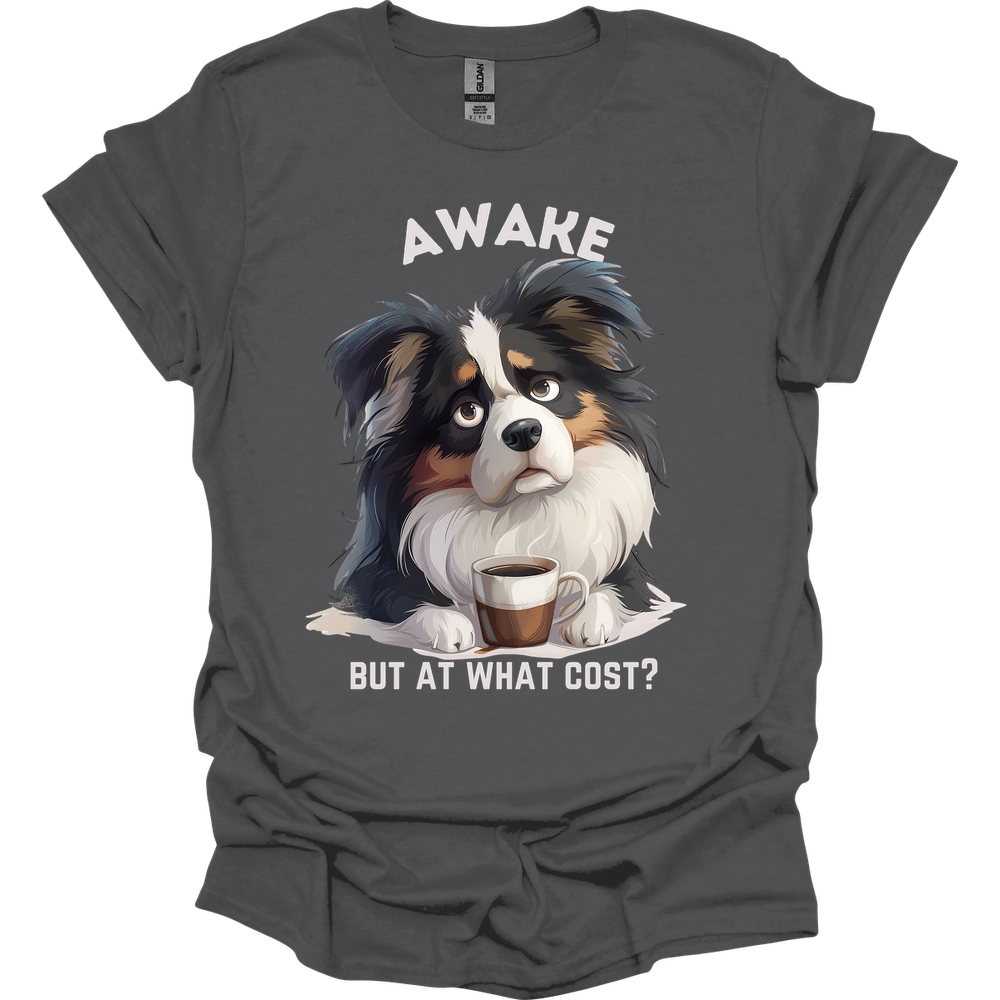 Awake But At What Cost 3 T-Shirt