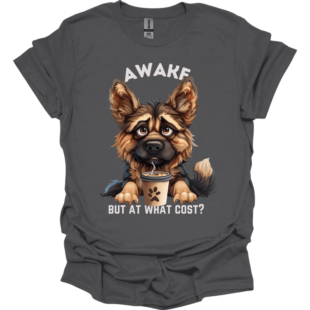 Awake But At What Cost 10 T-Shirt