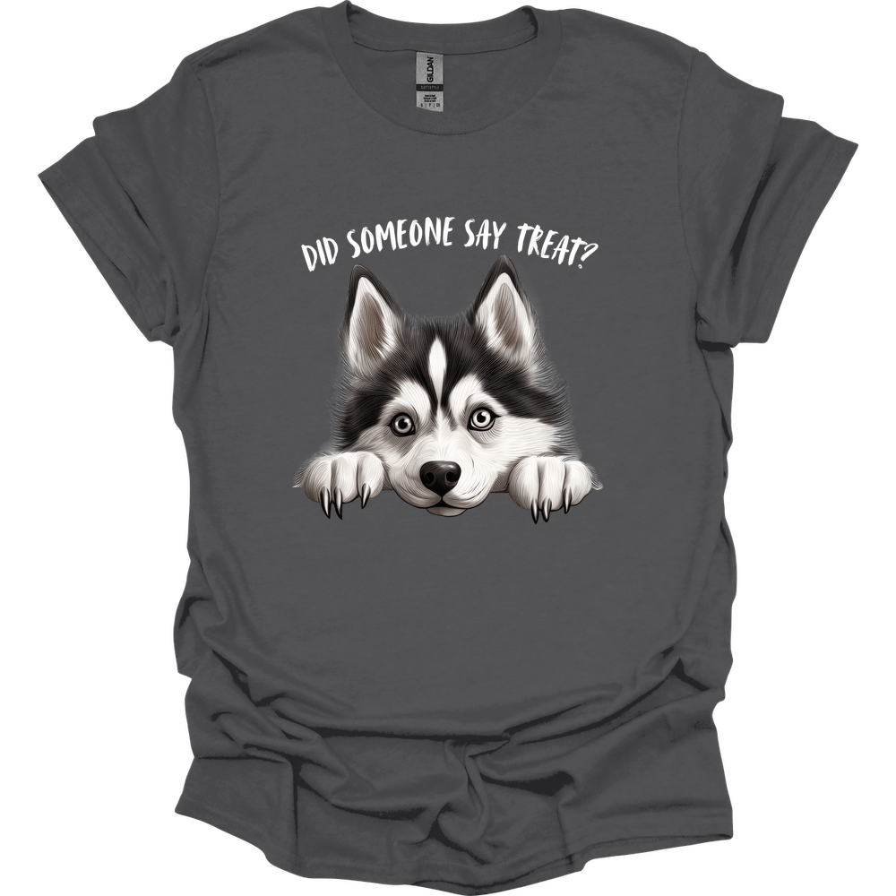 Husky - Did Someone Say Treat T-Shirt