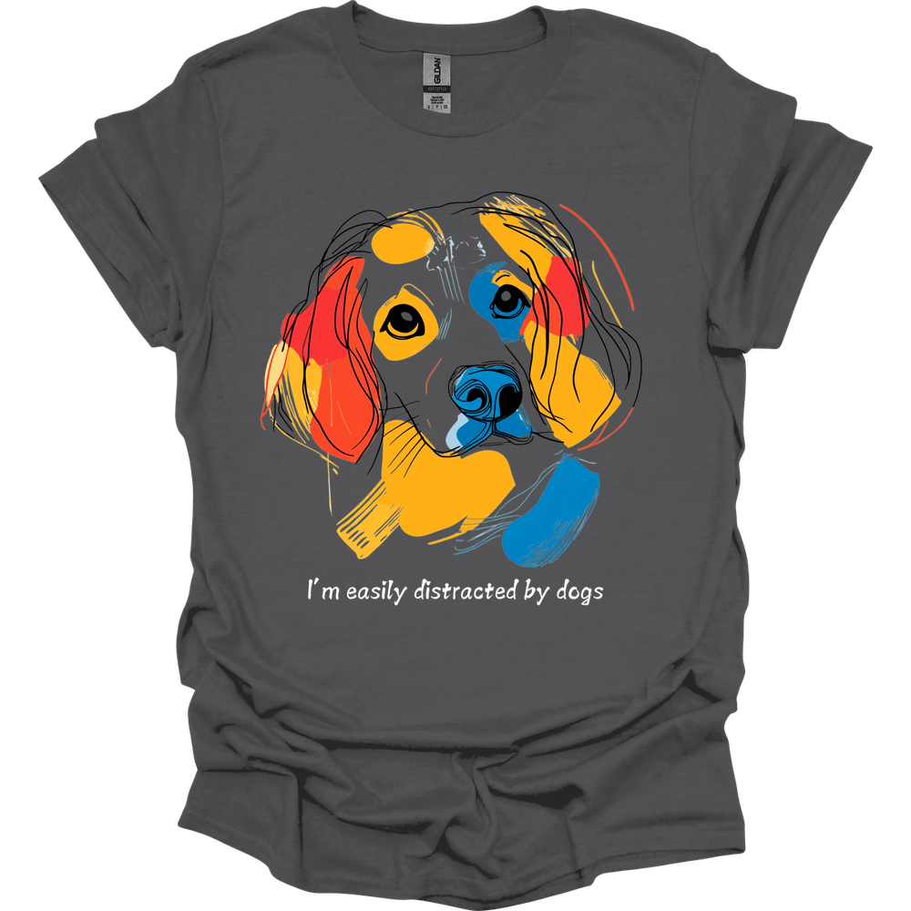 I'm Easily Distracted By Dogs 4 T-Shirt