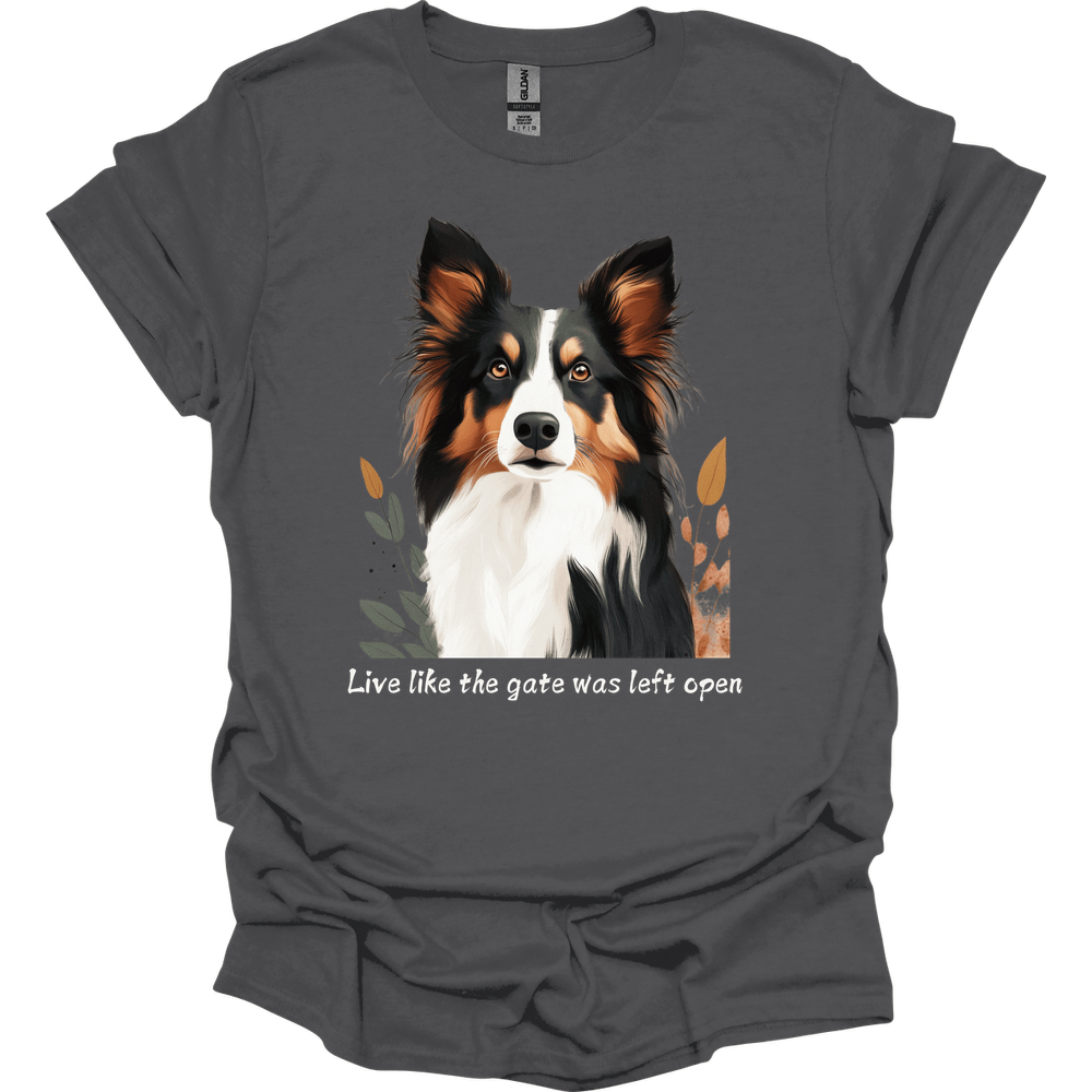 Collie - Live Like The Gate Was Left Open T-Shirt