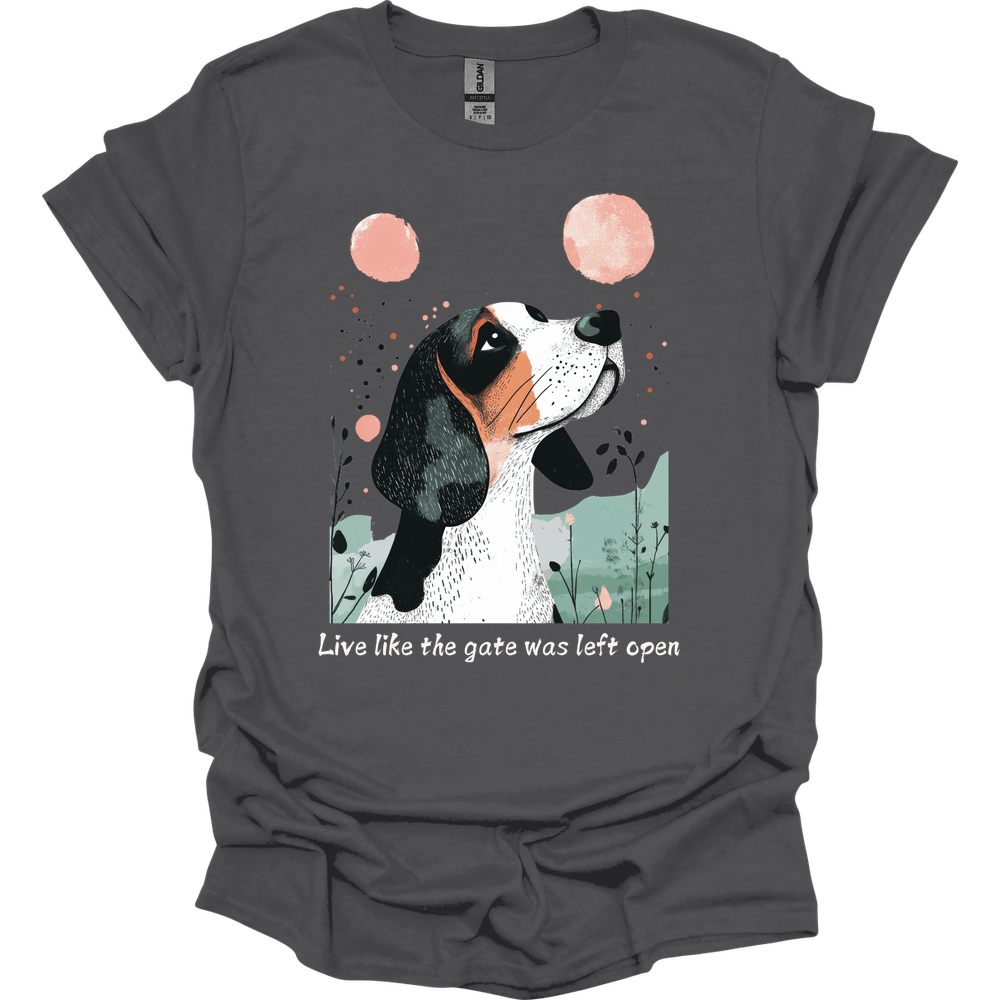 Basset Hound - Live Like The Gate Was Left Open T-Shirt