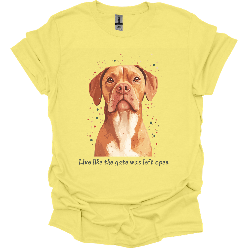 Dogue de Bordeaux - Live Like The Gate Was Left Open T-Shirt