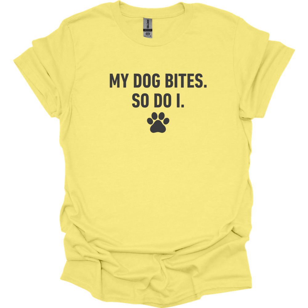 My Dog Bites So Do I T-Shirt