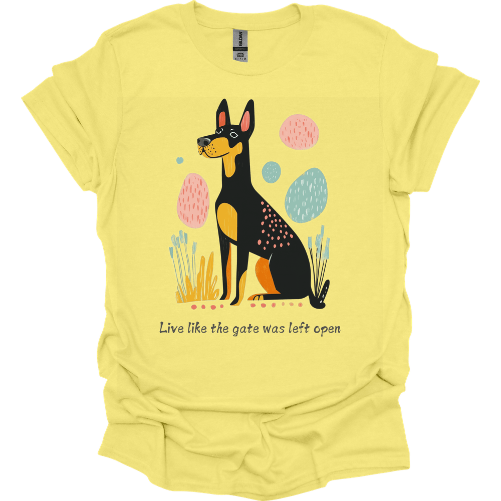 Dobermann - Live Like The Gate Was Left Open T-Shirt