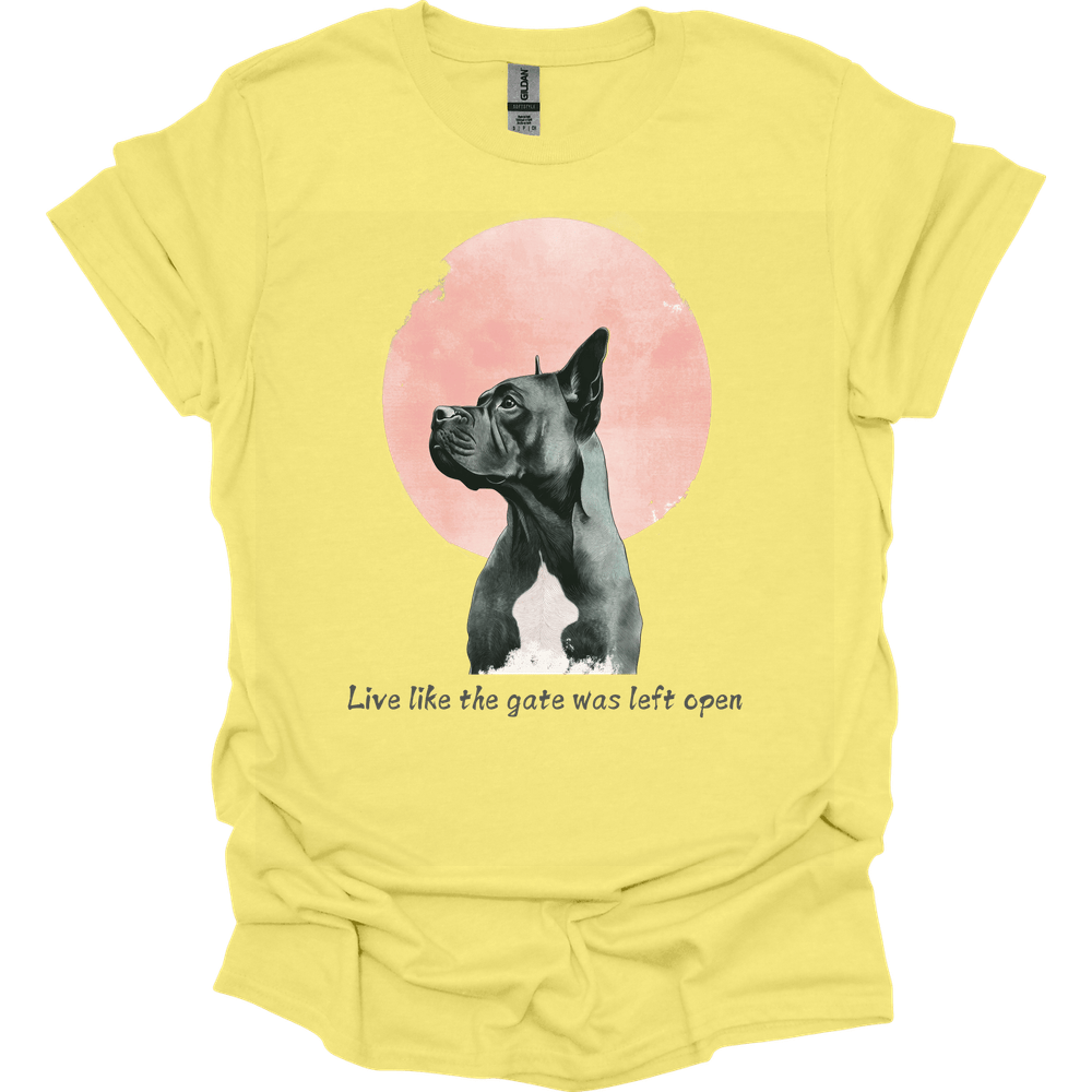 Cane Corso - Live Like The Gate Was Left Open T-Shirt