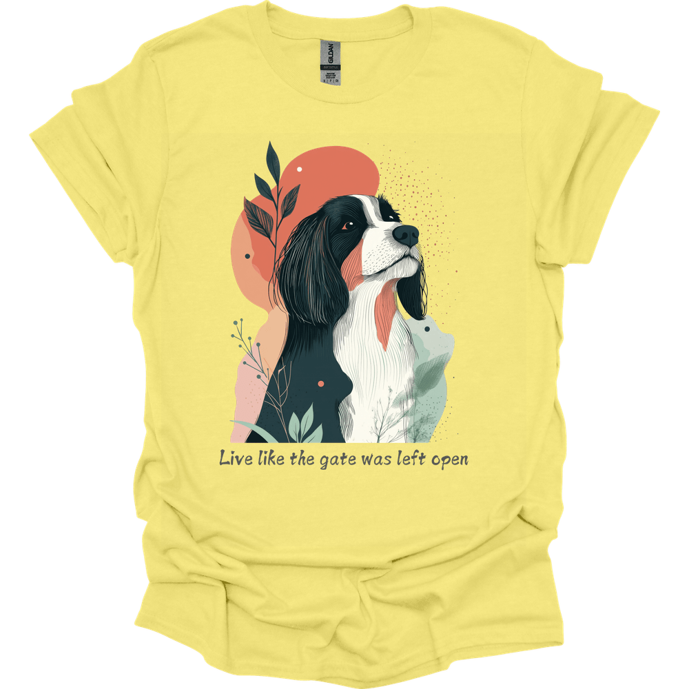 Bearded Collie - Live Like The Gate Was Left Open T-Shirt