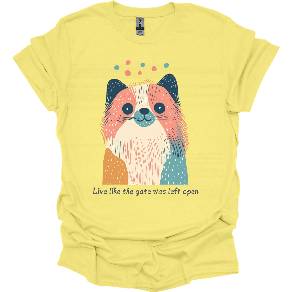 Pekingese - Live Like The Gate Was Left Open T-Shirt