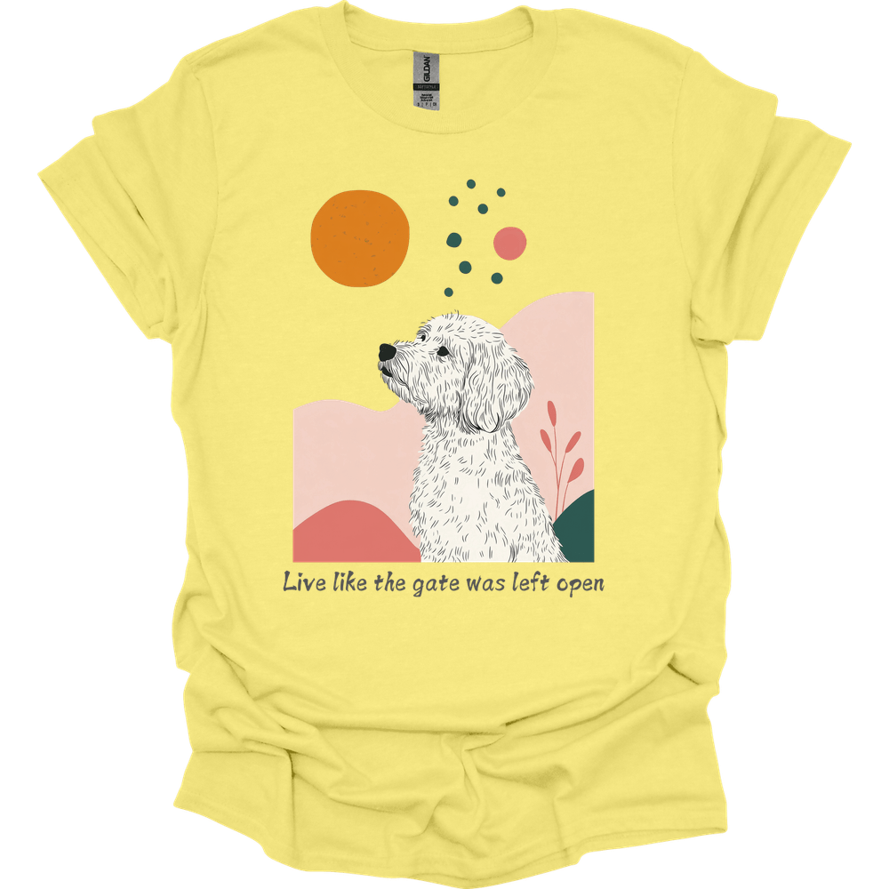 Labradoodle - Live Like The Gate Was Left Open T-Shirt