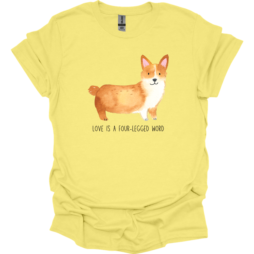 Corgi - Love Is A Four-Legged Word T-Shirt
