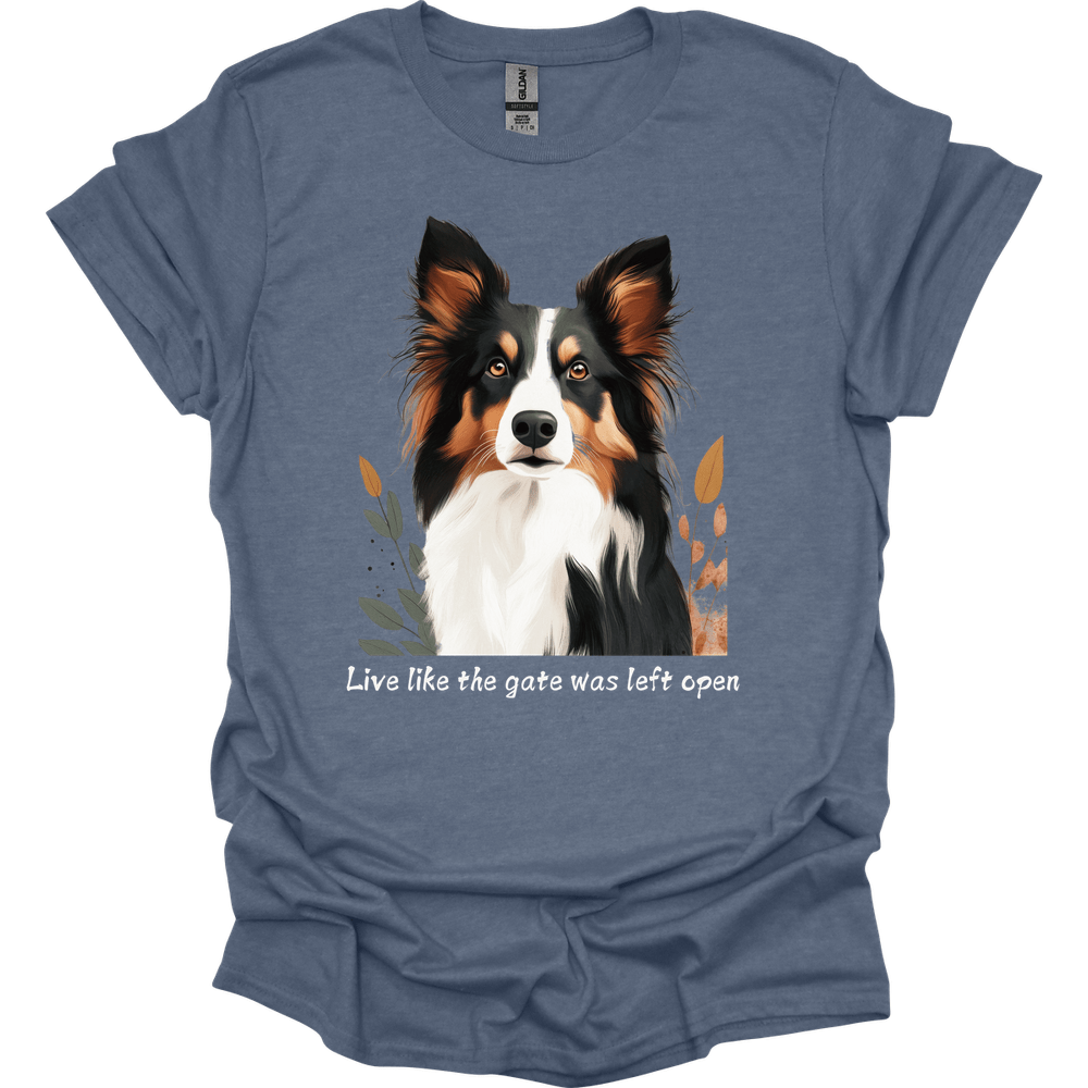 Collie - Live Like The Gate Was Left Open T-Shirt