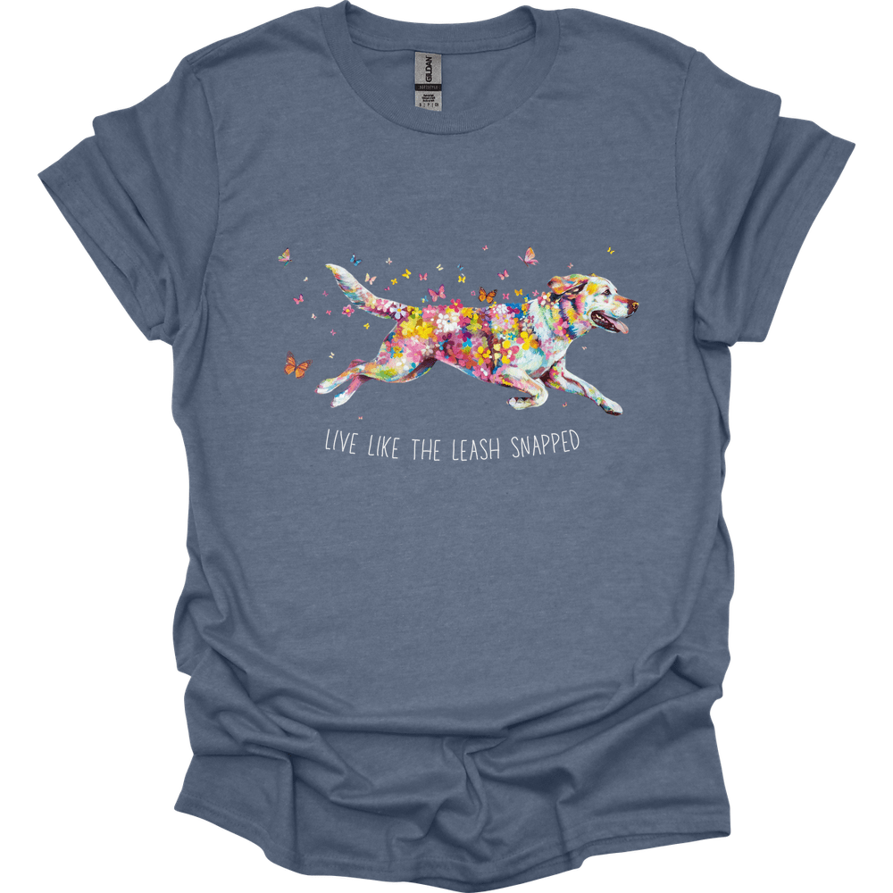 Labrador Retriever - Live Like The Leash Snapped T-Shirt