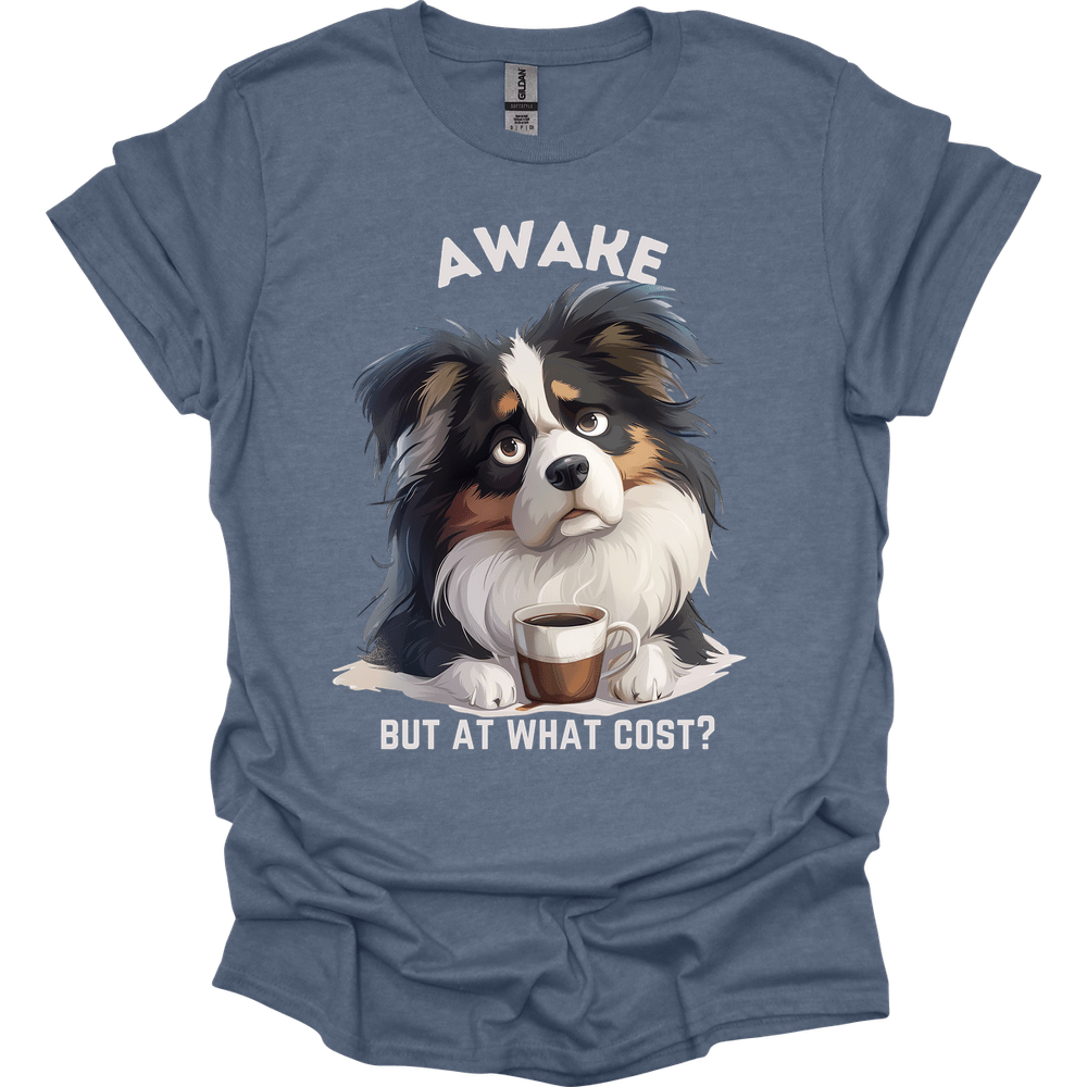 Awake But At What Cost 3 T-Shirt