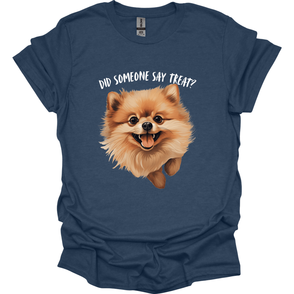 Pomeranian - Did Someone Say Treat T-Shirt