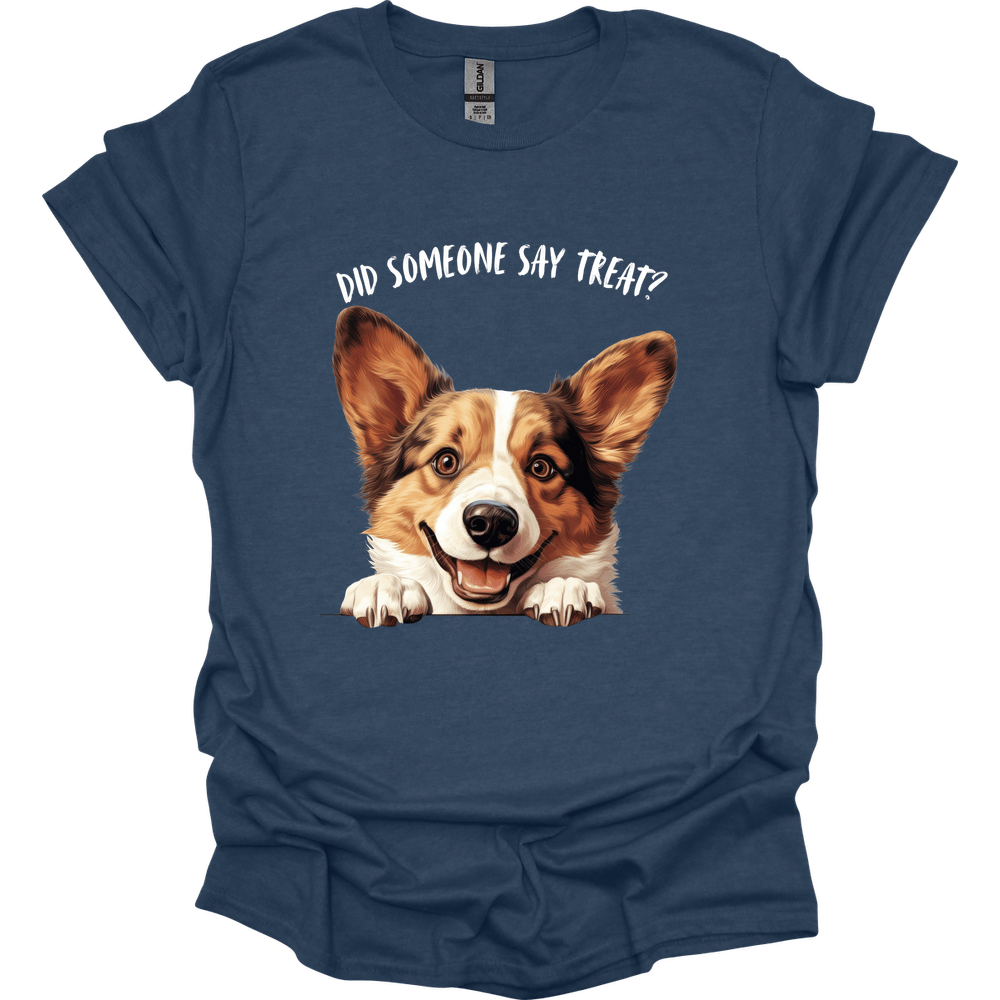 Corgi - Did Someone Say Treat T-Shirt