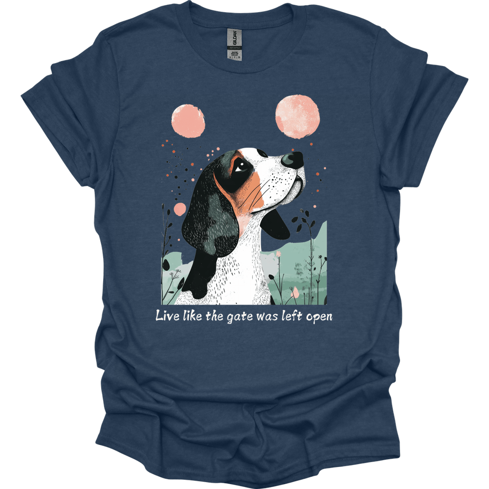 Basset Hound - Live Like The Gate Was Left Open T-Shirt