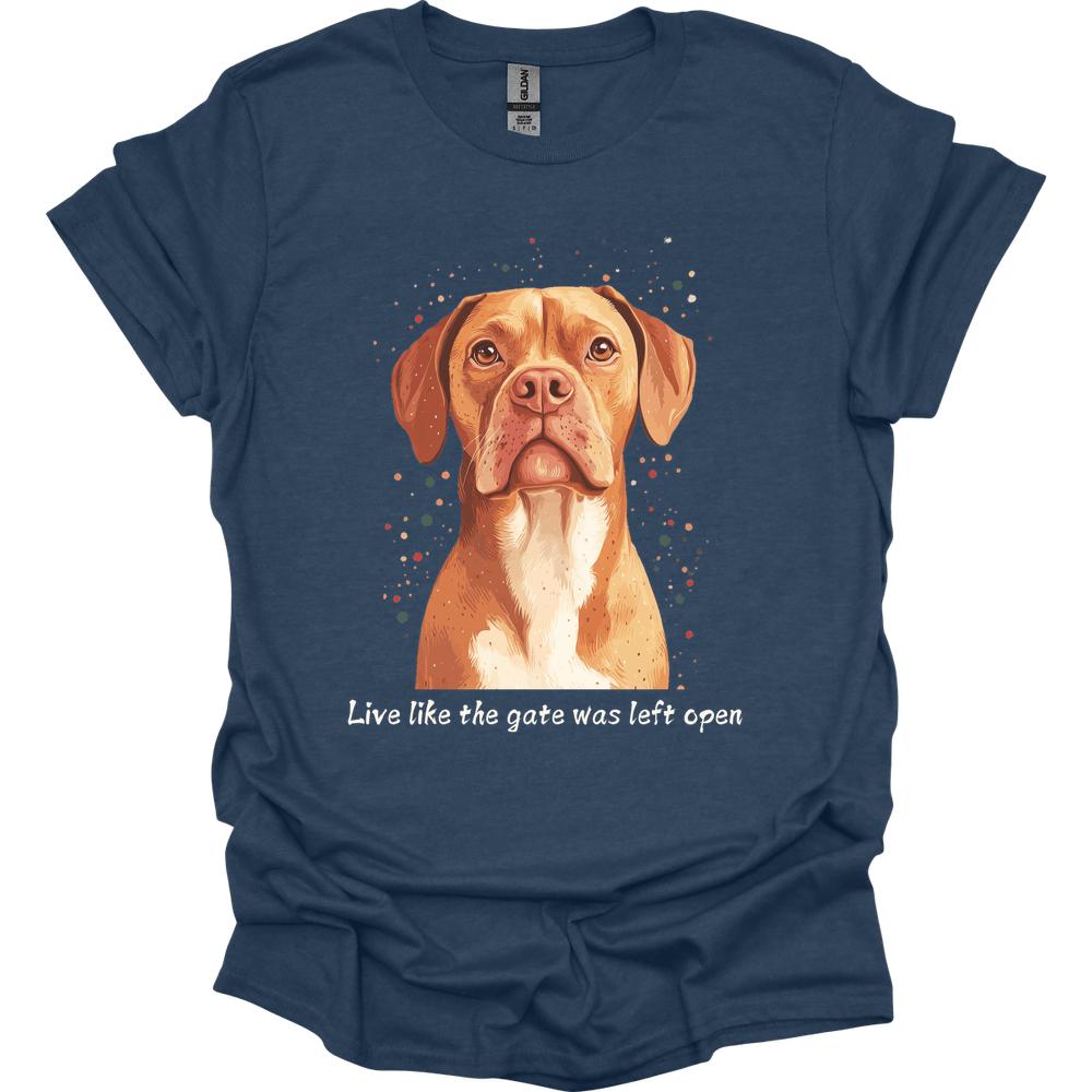 Dogue de Bordeaux - Live Like The Gate Was Left Open T-Shirt