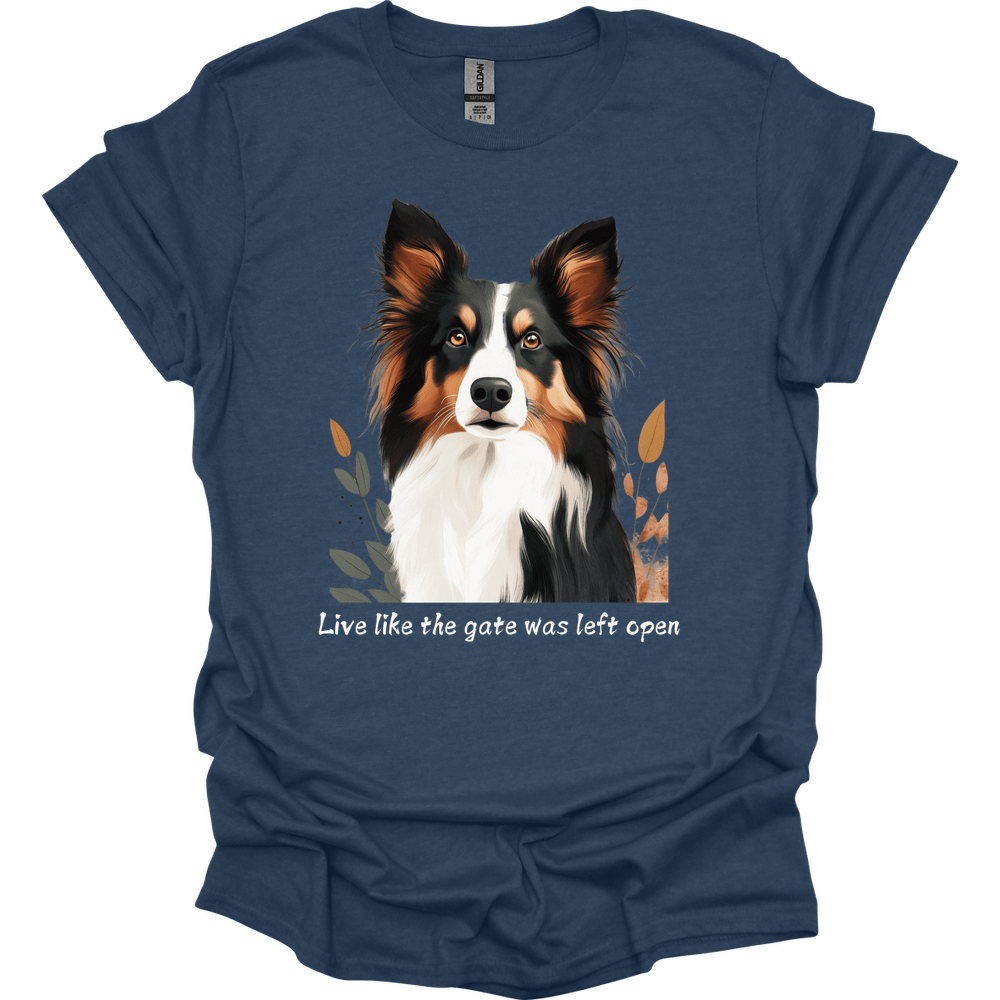 Collie - Live Like The Gate Was Left Open T-Shirt