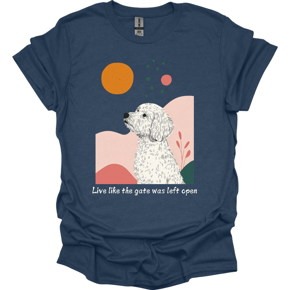 Labradoodle - Live Like The Gate Was Left Open T-Shirt