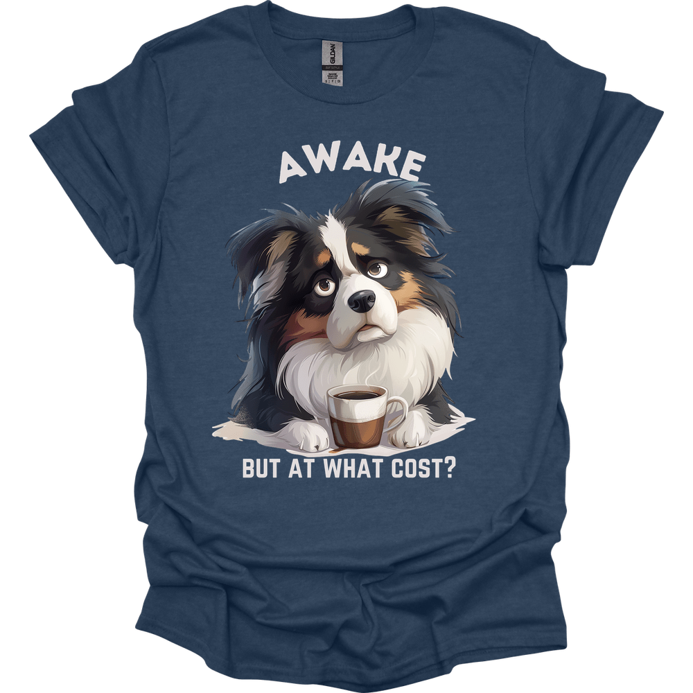 Awake But At What Cost 3 T-Shirt