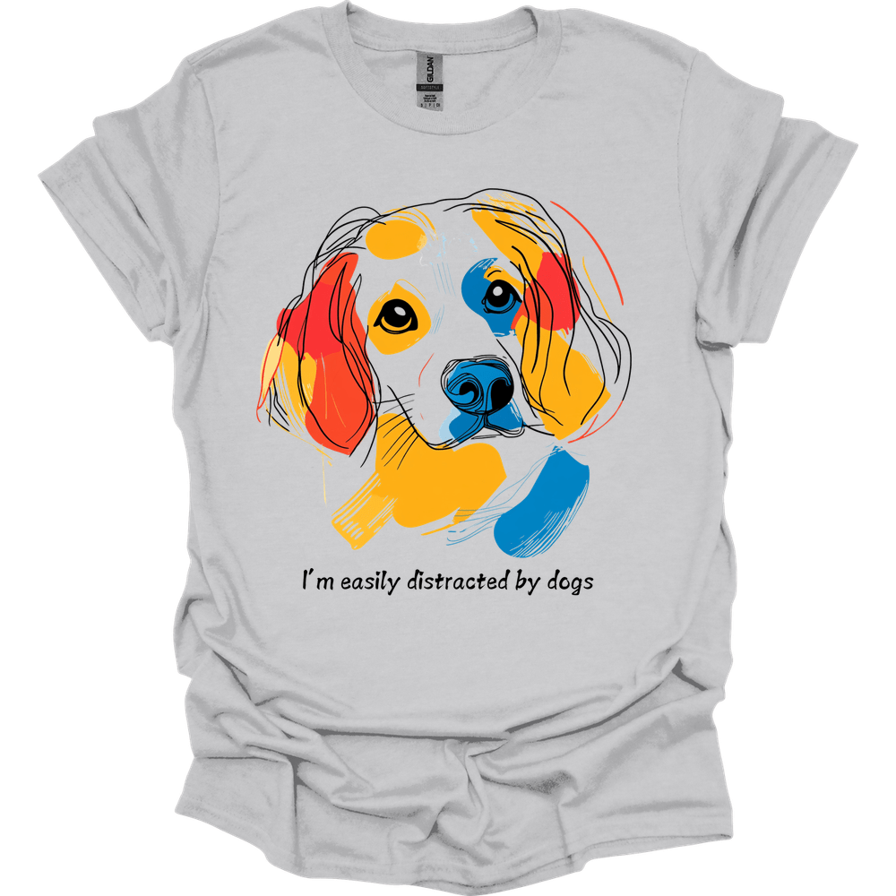 I'm Easily Distracted By Dogs 4 T-Shirt